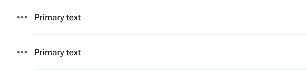 A divider is positioned between two list items. The left edge of the divider is inset on the left edge to align with the left edge of the list item text. The right side of the divider expands to the right edge of the list.