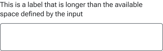 The input label text wraps to a second line when it meets the edge of an implied container around the input.
