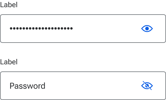 Two inputs compare how a password is displayed. The top input obscures the password using a series of typographic bullets in place of the characters. An eye icon aligned to the right of the field denotes an action to reveal the password. The bottom input displays the word Password to represent readable password text. An eye icon with a diagonal slash through it denotes an action to hide the password.