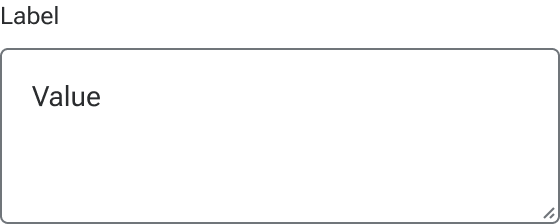 An input includes a field that is tall enough for approximately three lines of text. The word Value represents a sample value within the field. Two small diagonal lines occupy the bottom-right corner of the field, indicating a way to resize the field.