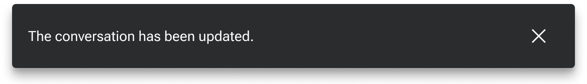 An X icon is aligned to the right edge of the notification container inline with the notification text.