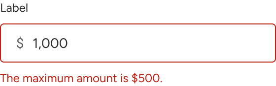 A currency input displays $1,000 as the value. The input is in an invalid state and displays a message that indicates the maximum amount is $500.