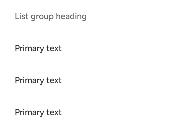 A sample list group heading is positioned immediately above a series of three list items represented as basic text.