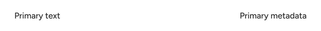 A list item includes a line of supplementary text inline with a primary line of text and right-aligned within the item container.