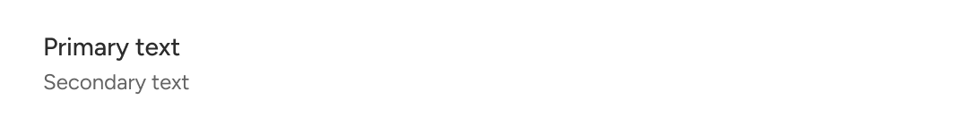 A list item includes a smaller line of secondary text immediately below a primary line of text.