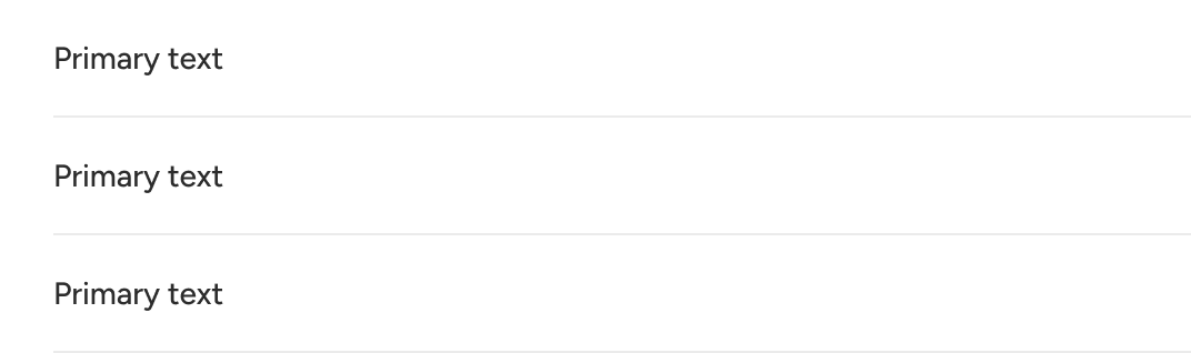 A series of list items include horizontal dividers in between each item. The left edge of the dividers are indented to be flush with the left edge of the list item text.