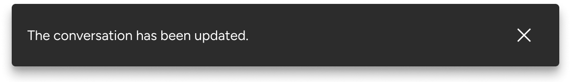 An X icon is aligned to the right edge of the notification container inline with the notification text.